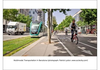 Multimodal Transportation in Barcelona (photograph: Patrick Lydon: www.sociecity.com)
 