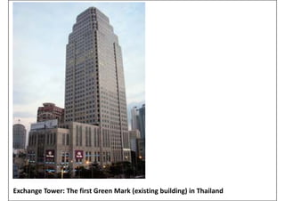 Exchange Tower: The first Green Mark (existing building) in Thailand
 