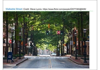 Walkable Street: Credit: Steve Lyons. https://www.flickr.com/people/22077360@N08/
 