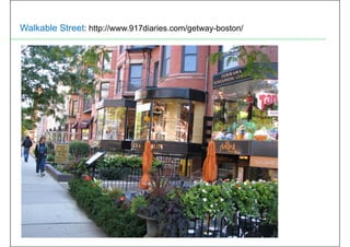 Walkable Street: http://www.917diaries.com/getway-boston/
 