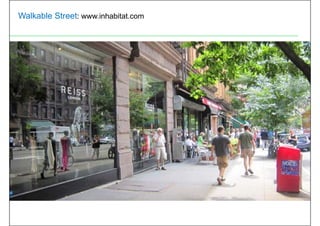 Walkable Street: www.inhabitat.com
 