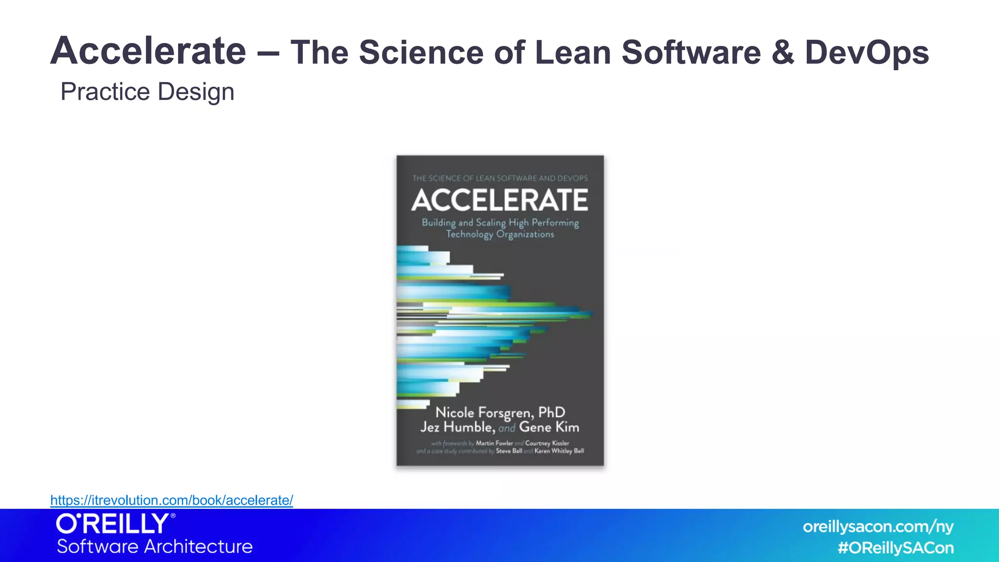 Accelerate – The Science of Lean Software & DevOps
Practice Design
https://itrevolution.com/book/accelerate/
 