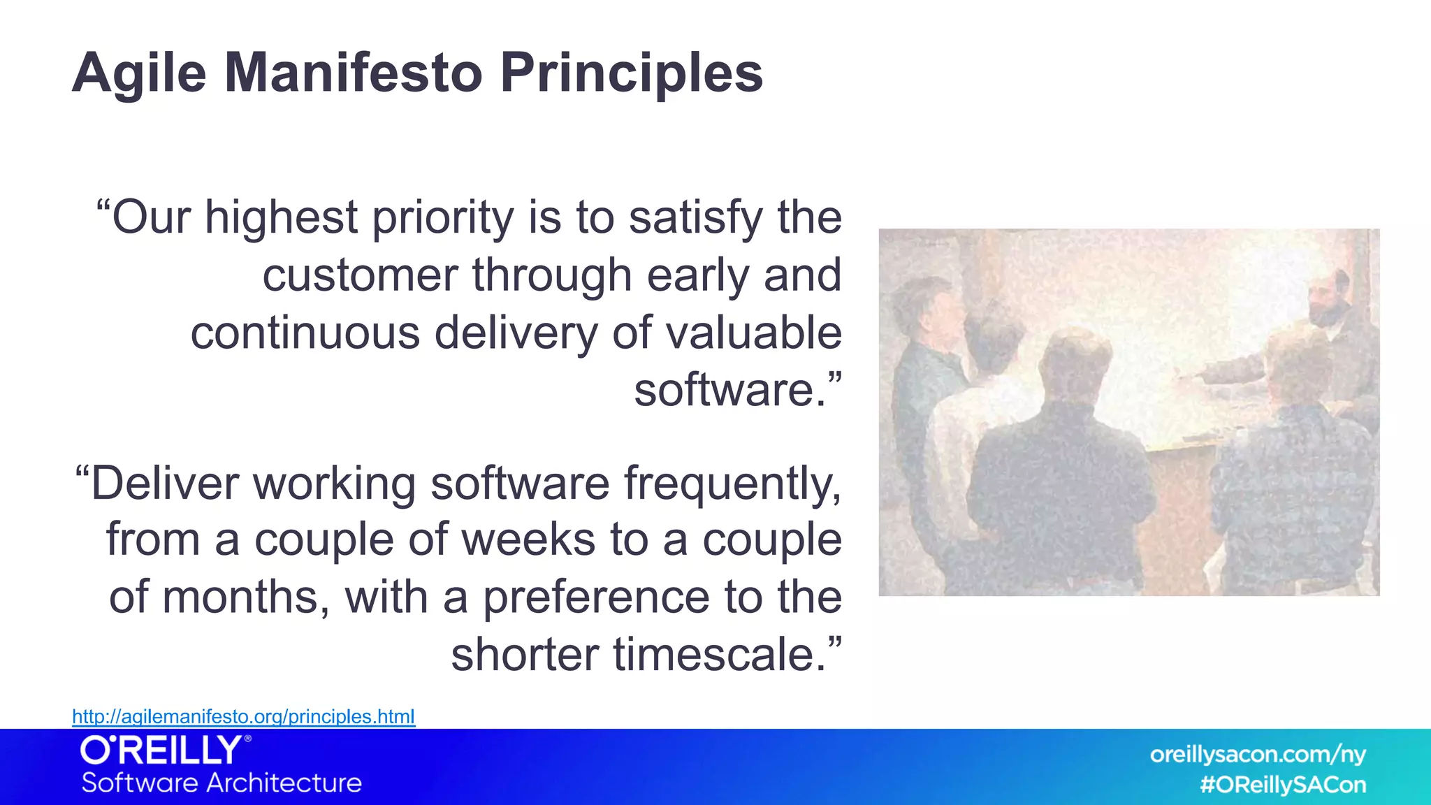 Agile Manifesto Principles
“Our highest priority is to satisfy the
customer through early and
continuous delivery of valuable
software.”
“Deliver working software frequently,
from a couple of weeks to a couple
of months, with a preference to the
shorter timescale.”
http://agilemanifesto.org/principles.html
 