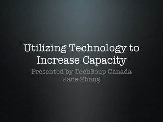 Utilizing Technology to Increase Capacity ,[object Object],[object Object]