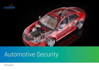 1
Automotive Security
Whitepaper
 