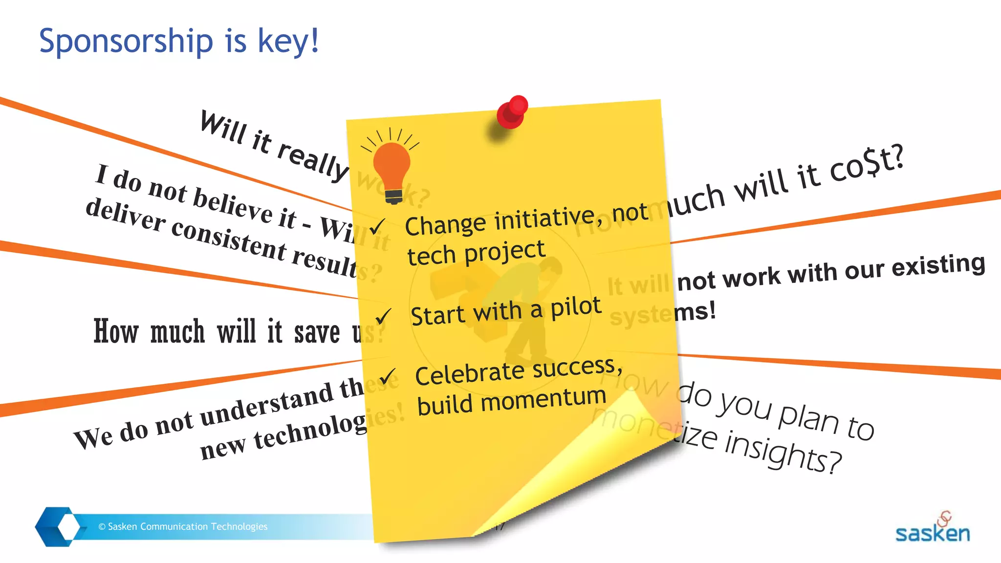 17© Sasken Communication Technologies
Sponsorship is key!
How much will it save us?
 