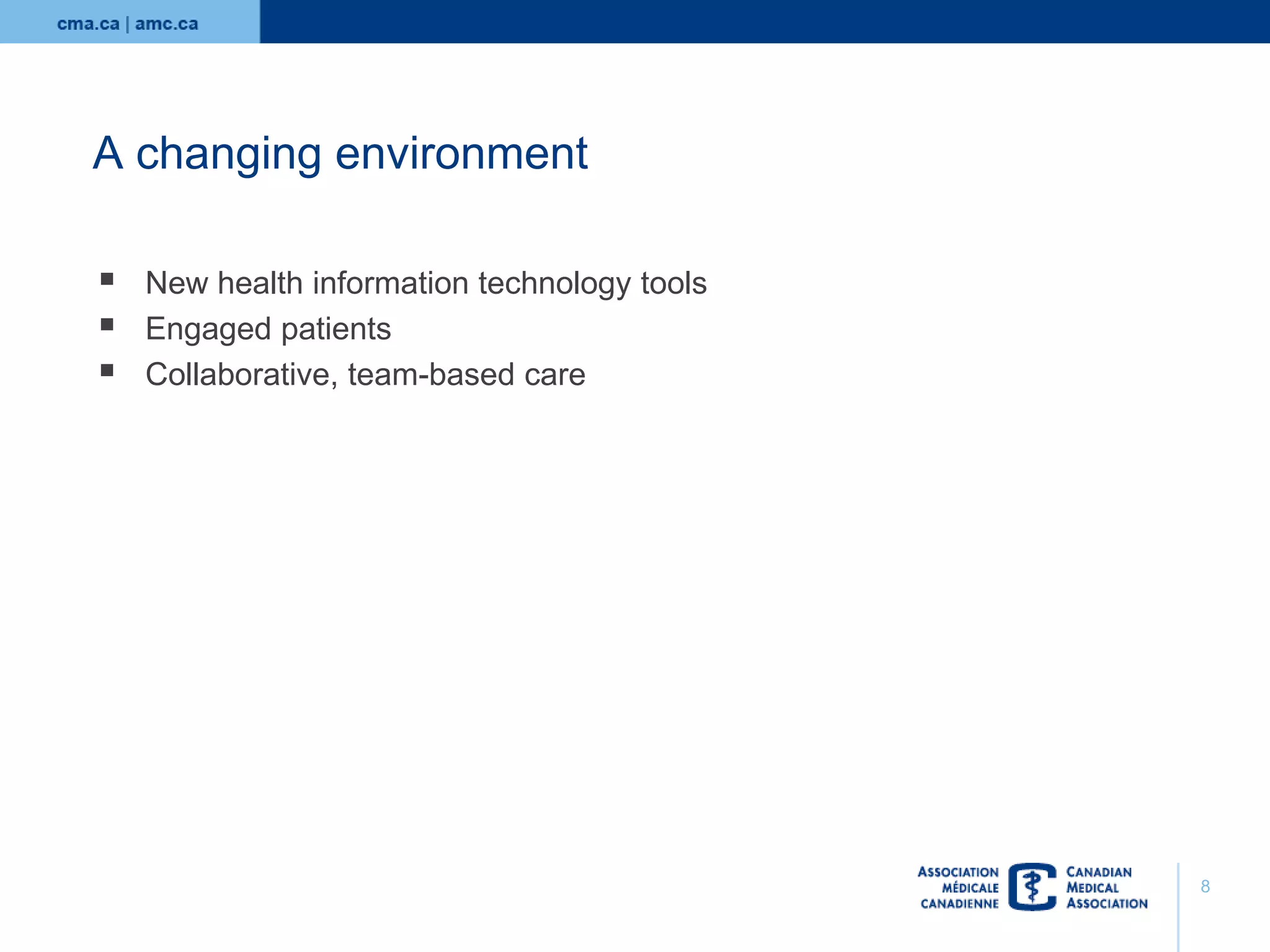 A changing environment




New health information technology tools
Engaged patients
Collaborative, team-based care

8

 