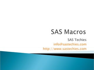 SAS Techies [email_address] http://www.sastechies.com 