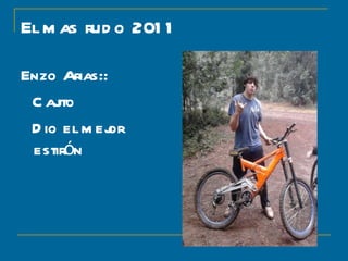 El mas rudo 2011 Enzo Arias:: Cajito Dio el mejor estirón 