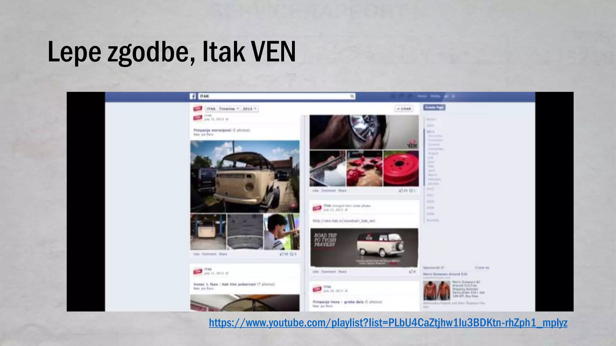 Lepe zgodbe, Itak VEN
https://www.youtube.com/playlist?list=PLbU4CaZtjhw1lu3BDKtn-rhZph1_mplyz
 
