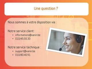 •
•
•
•
Une question ?
 