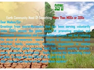 sasrai-Movement believe earth community need of sometthing more than md gs &amp; sdgs