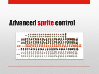 Advanced sprite control
 