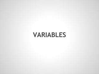 VARIABLES
 