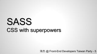CSS with superpowers

 