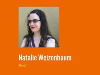 Natalie Weizenbaum
@nex3
 