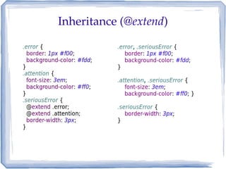 Inheritance (@extend)
 