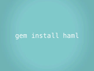gem install haml
 
