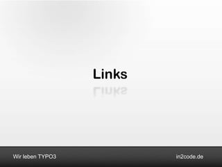 Links




Wir leben TYPO3           in2code.de
 