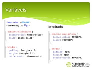 Variáveis

            Resultado
 