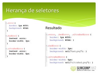 Herança de seletores

              Resultado
 