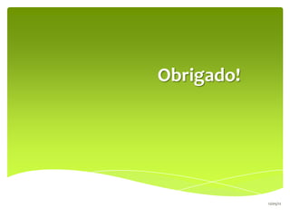Obrigado!




            12/05/12
 