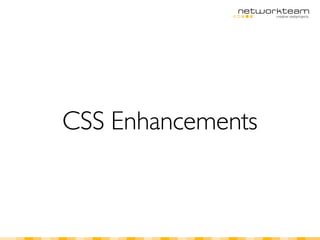 CSS Enhancements
 