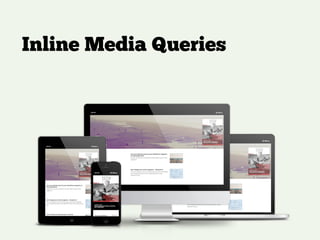 Inline Media Queries
 