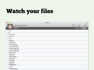 Watch your files
 