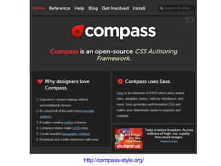 http://compass-style.org/ 
 