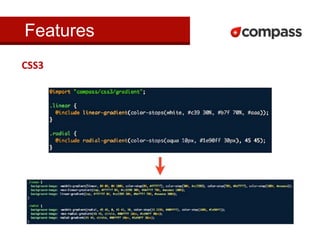 Features 
CSS3 
 
