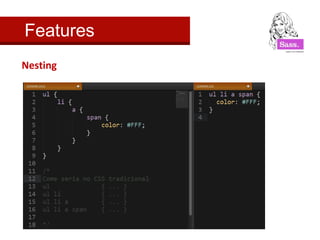 Features
Nesting
 
