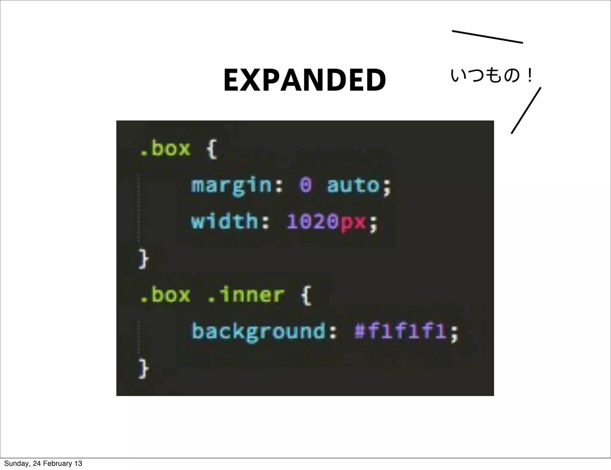 EXPANDED   いつもの！




Sunday, 24 February 13
 
