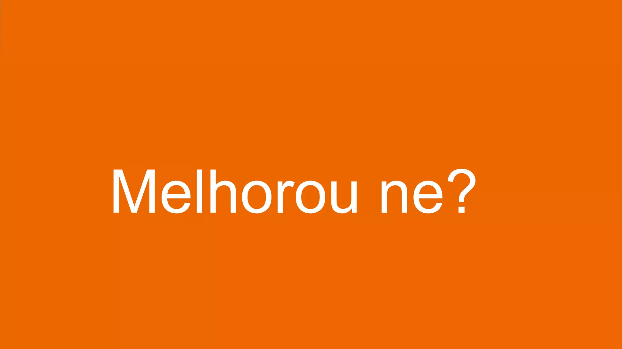 Melhorou ne?
 