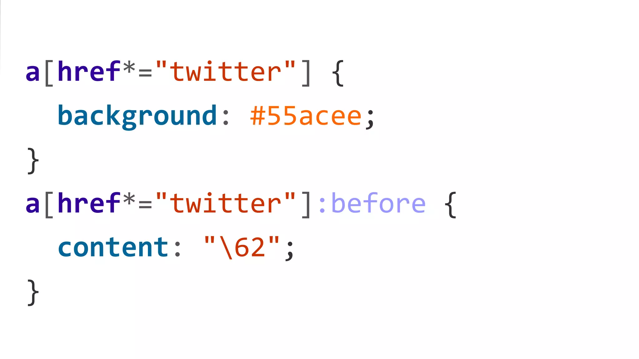 a[href*="twitter"] {
background: #55acee;
}
a[href*="twitter"]:before {
content: "62";
}
 