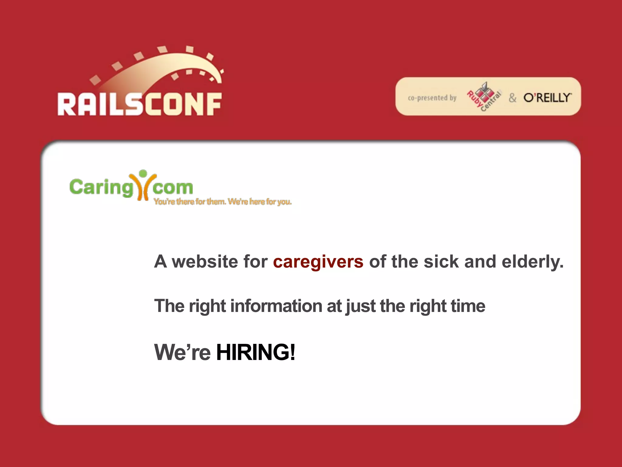 A website for caregivers of the sick and elderly.

The right information at just the right time

We’re HIRING!
 