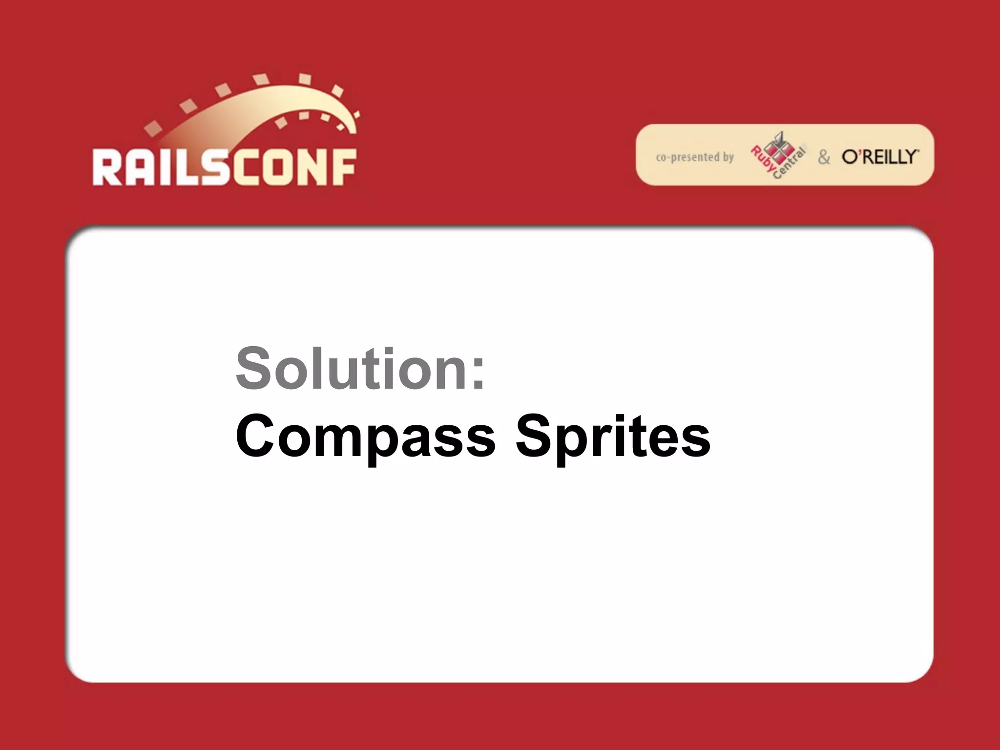 Solution:
Compass Sprites
 