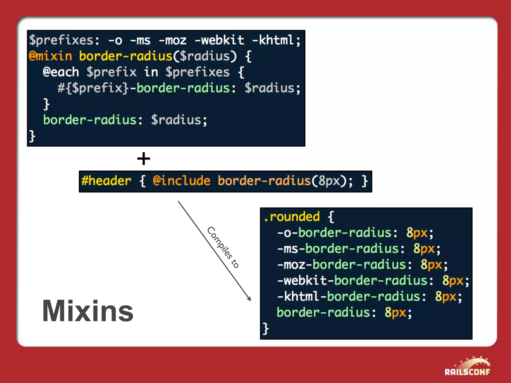 o
            st
         ile
      mp
    Co
+




                   Mixins
 