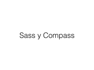 Sass y Compass
 
