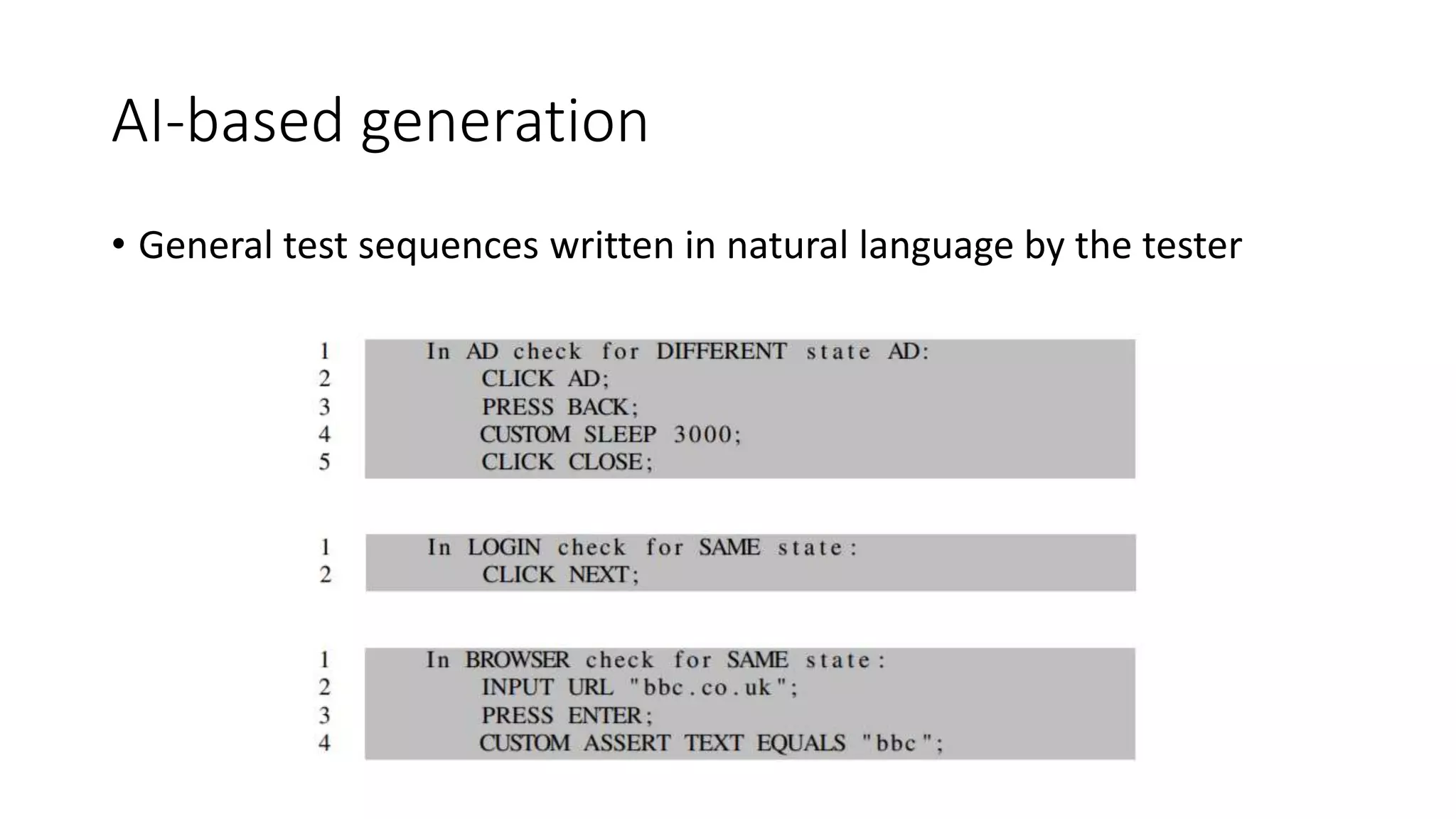 AI-based generation
• General test sequences written in natural language by the tester
 