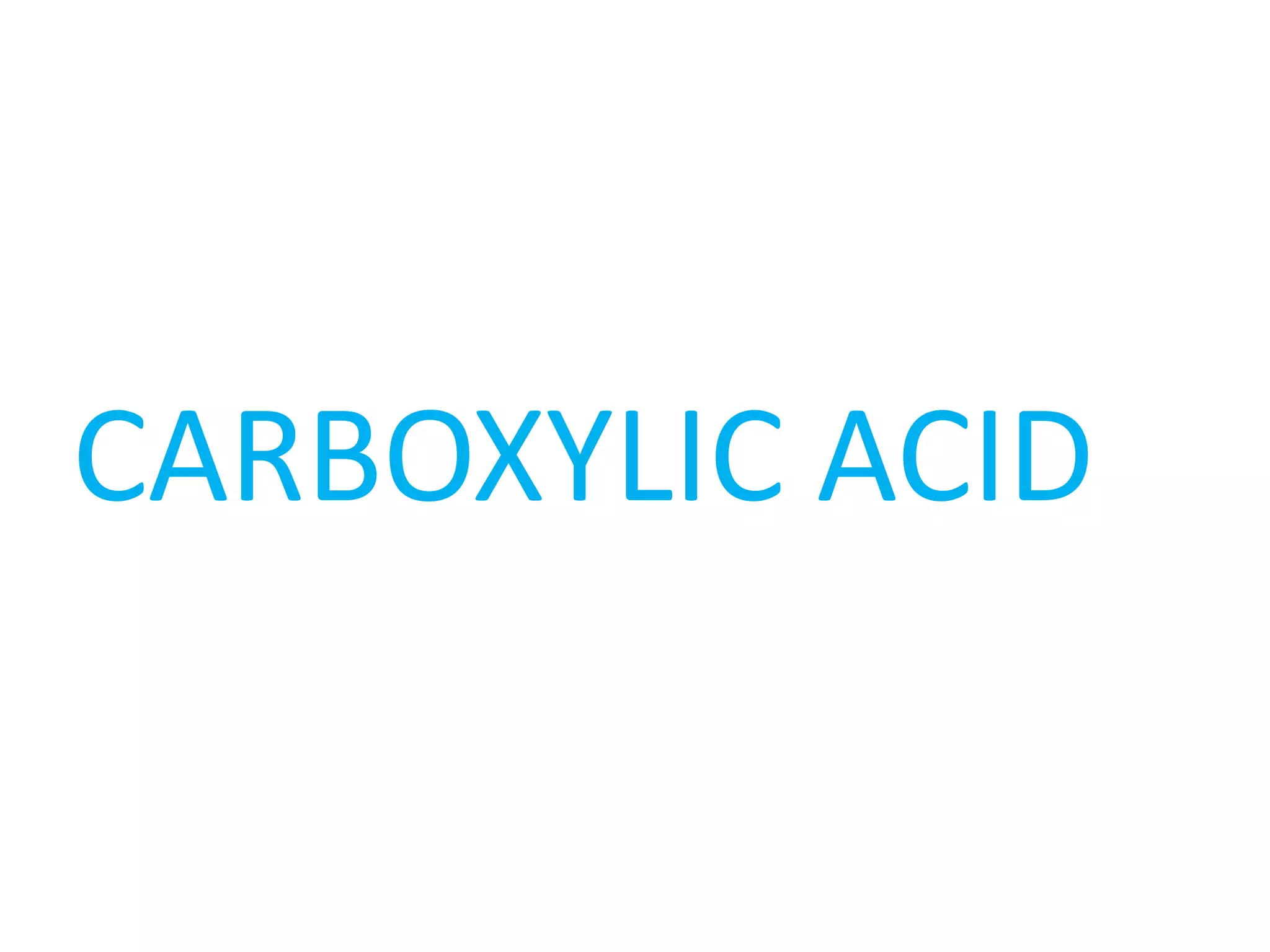 CARBOXYLIC ACID
 
