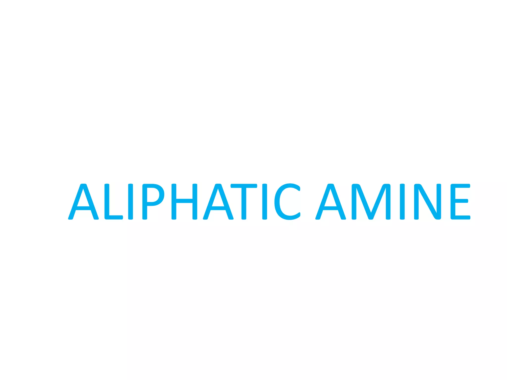 ALIPHATIC AMINE
 