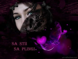 Sa stii
 sa plingi
 