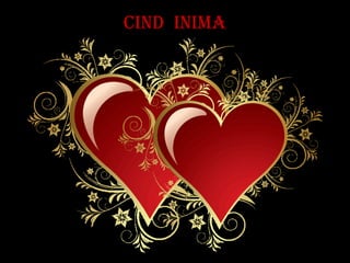Cind inima
 