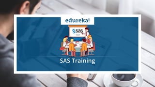 www.edureka.co/sas-trainingEDUREKA SAS CERTIFICATION TRAINING
 