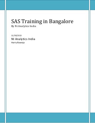 SAS Training in Bangalore
By Ni Analytics India

11/30/2013

NI Analytics India
Harry Baweja

 
