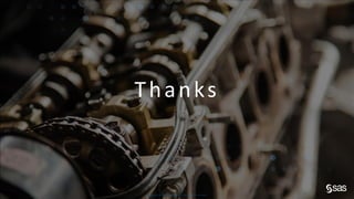 Copyright © SAS Institute Inc. All rights reserved.
Thanks
 