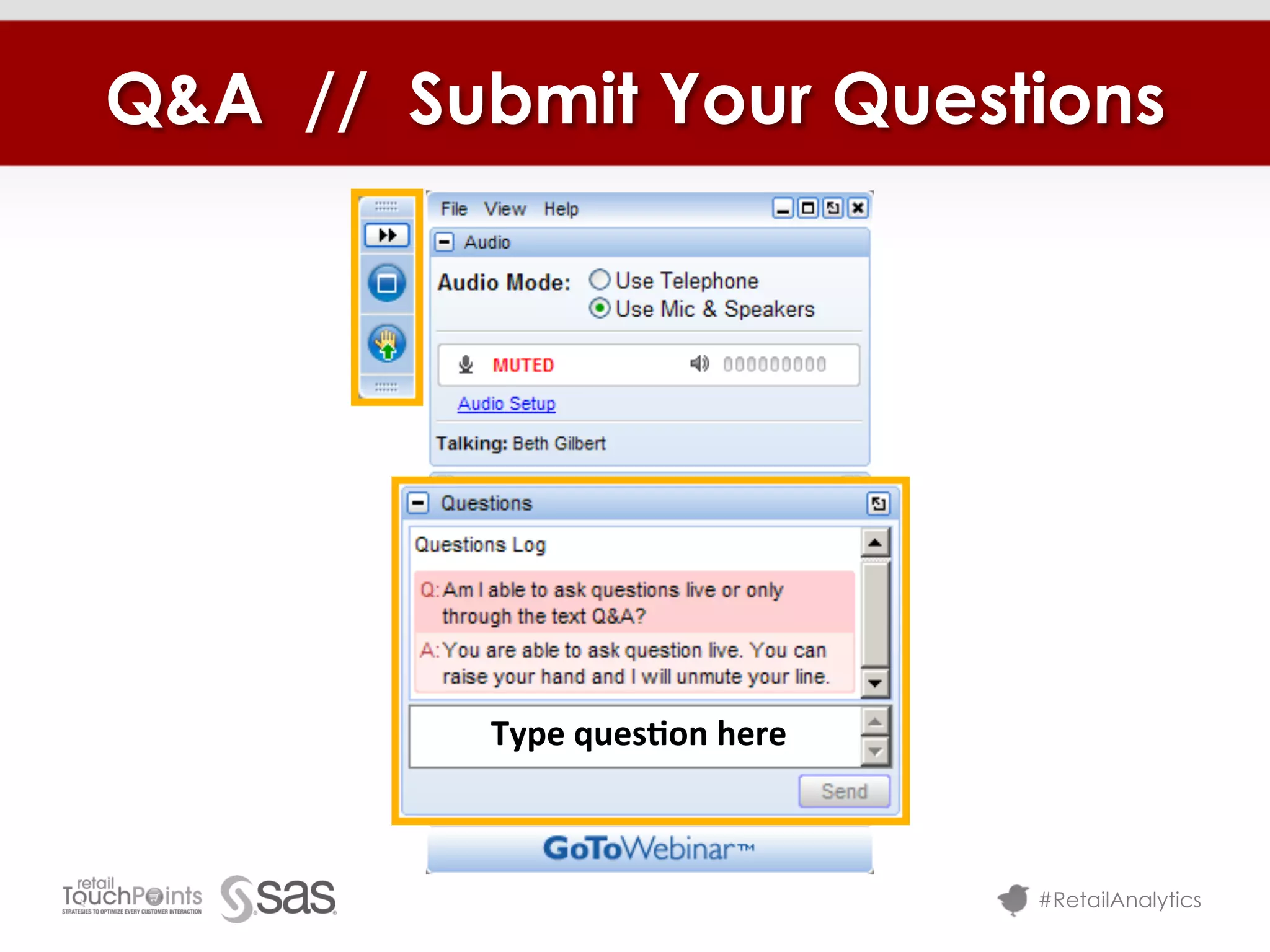 Q&A // Submit Your Questions




          Type	
  ques)on	
  here	
  



                                        #RetailAnalytics
 
