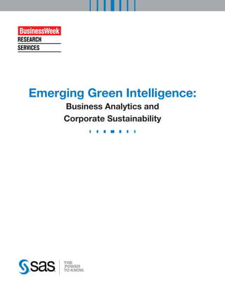 Emerging Green Intelligence:
     Business Analytics and
     Corporate Sustainability
 