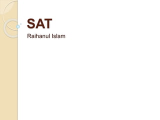 SAT
Raihanul Islam
 